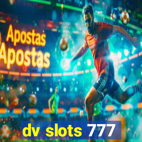 dv slots 777